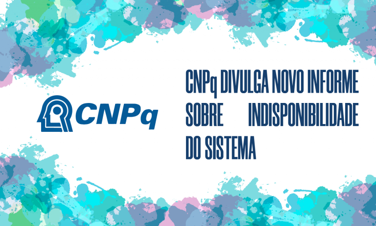 Read more about the article CNPq divulga novo informe sobre indisponibilidade de sistema