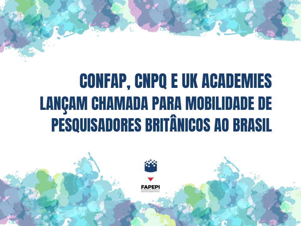 Read more about the article CONFAP, CNPq e UK Academies lançam chamada para mobilidade de pesquisadores britânicos ao Brasil