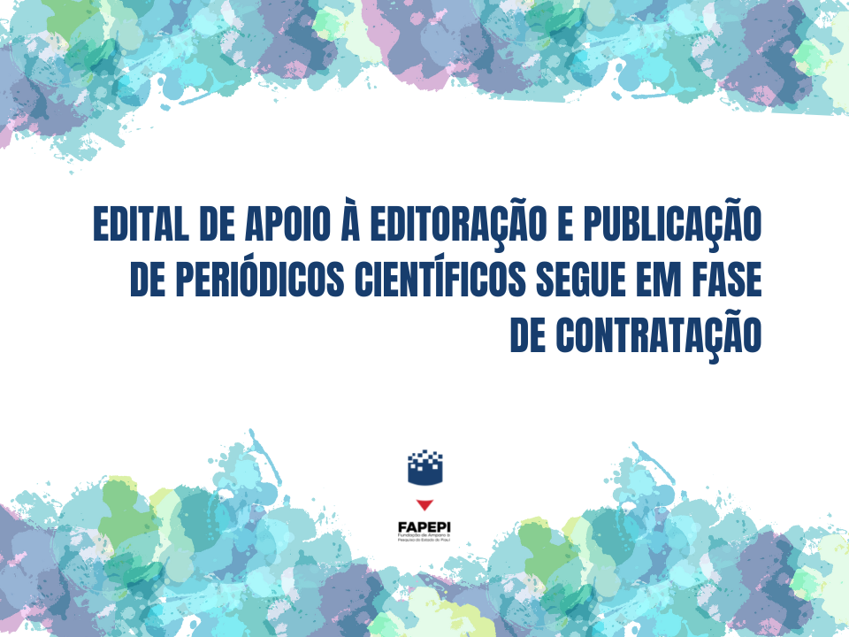 Read more about the article Edital de Apoio à Editoração e Publicação de Periódicos Científicos segue em fase de contratação