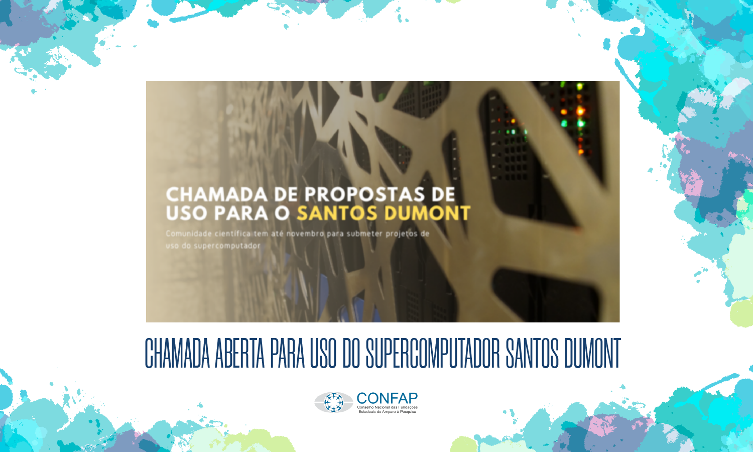 Leia mais sobre o artigo Chamada aberta para uso do supercomputador Santos Dumont