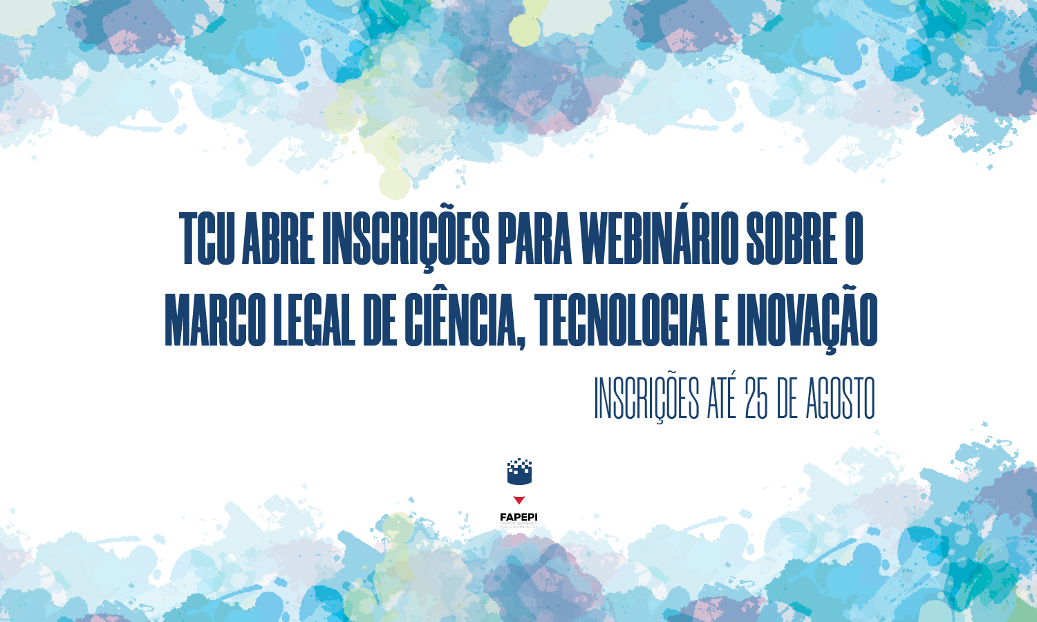 Leia mais sobre o artigo TCU abre inscrições para Webinário sobre o Marco Legal de Ciência, Tecnologia e Inovação