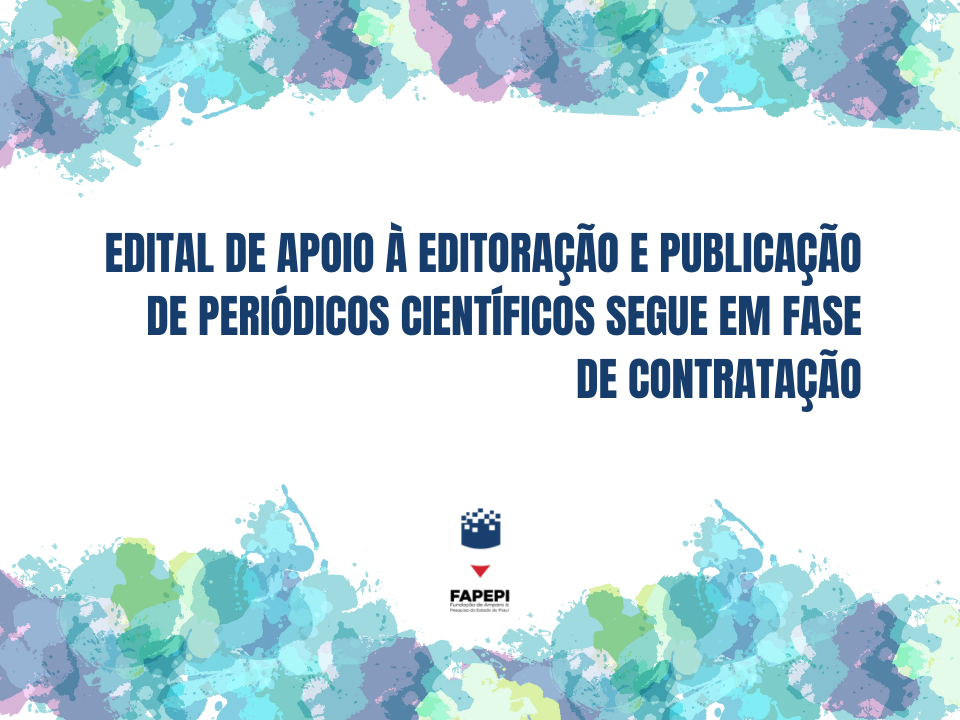 Leia mais sobre o artigo Edital de Apoio à Editoração e Publicação de Periódicos Científicos segue em fase de contratação